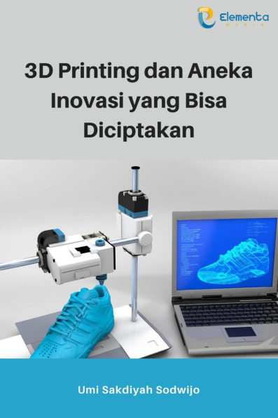 Sampul buku 3D Printing dan Anek...